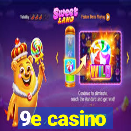 9e casino